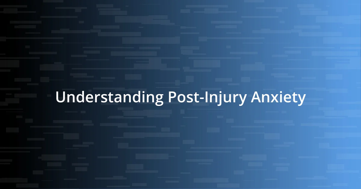 Understanding Post-Injury Anxiety