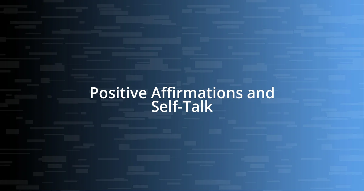 Positive Affirmations and Self-Talk