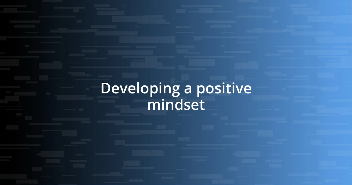 Developing a positive mindset