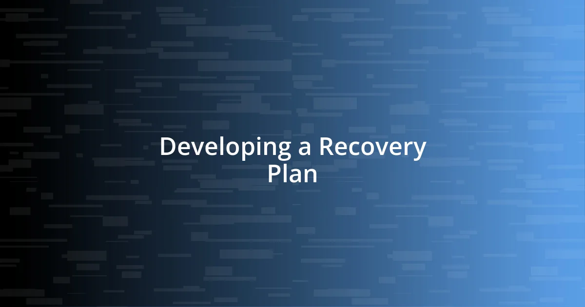 Developing a Recovery Plan