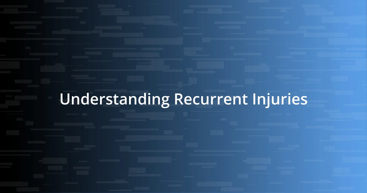 Understanding Recurrent Injuries