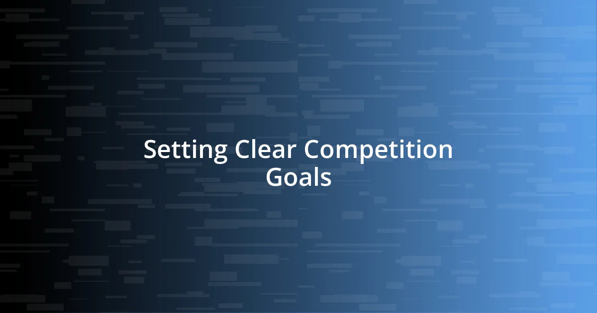 Setting Clear Competition Goals