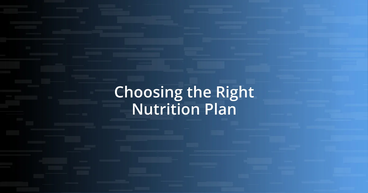 Choosing the Right Nutrition Plan