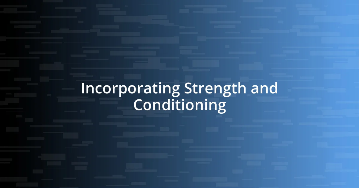 Incorporating Strength and Conditioning