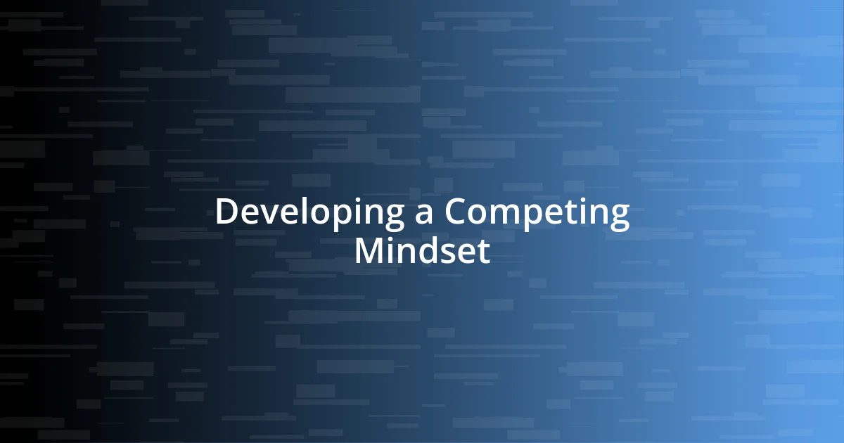 Developing a Competing Mindset