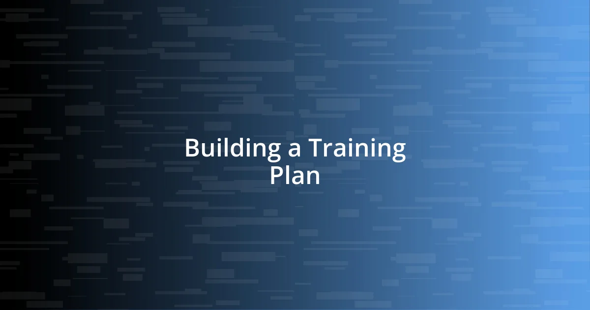 Building a Training Plan