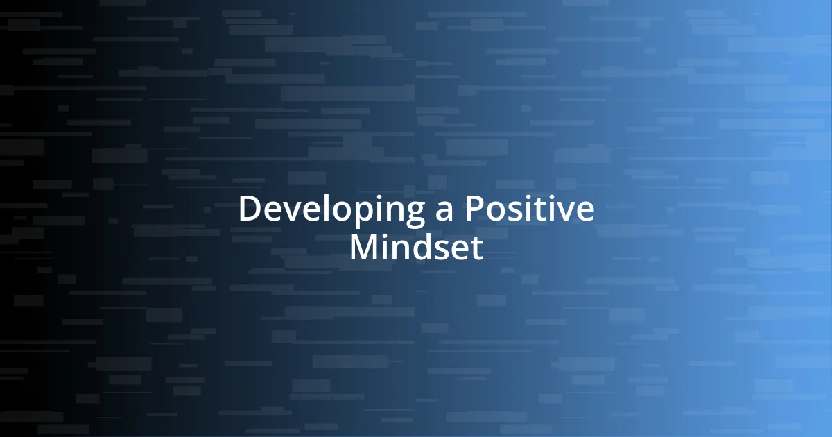 Developing a Positive Mindset