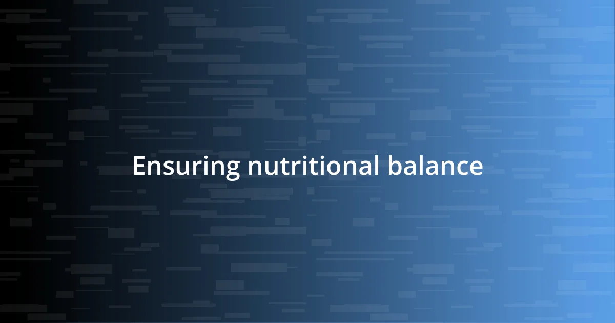 Ensuring nutritional balance