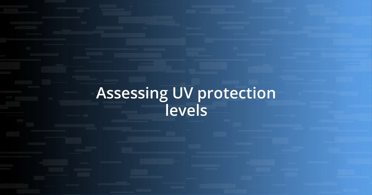 Assessing UV protection levels