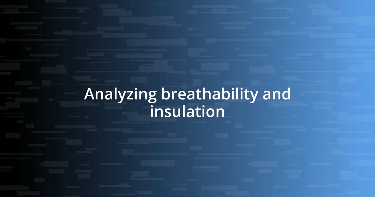 Analyzing breathability and insulation