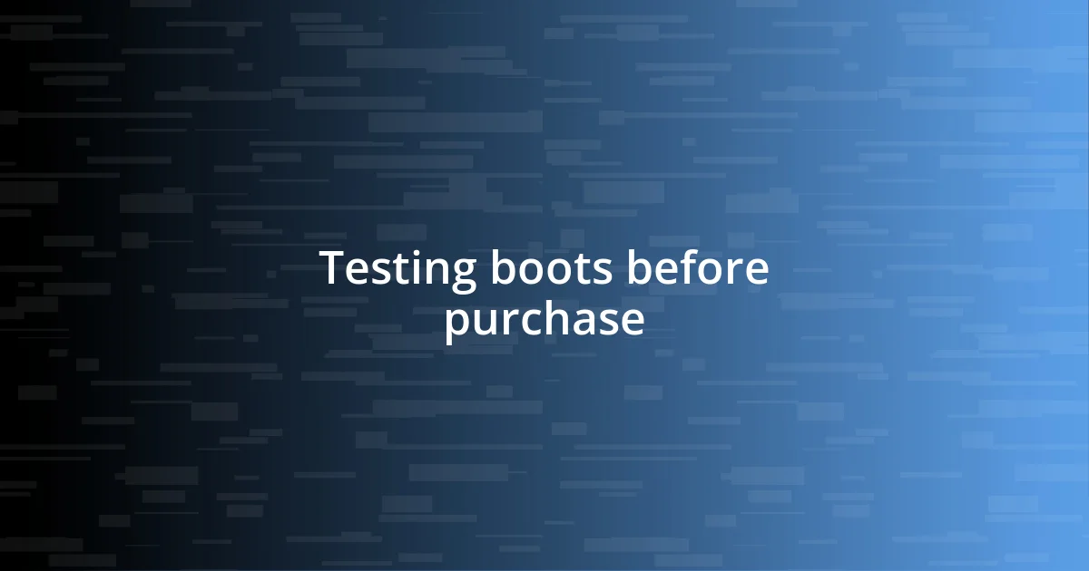 Testing boots before purchase