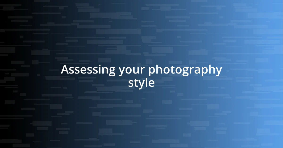 Assessing your photography style