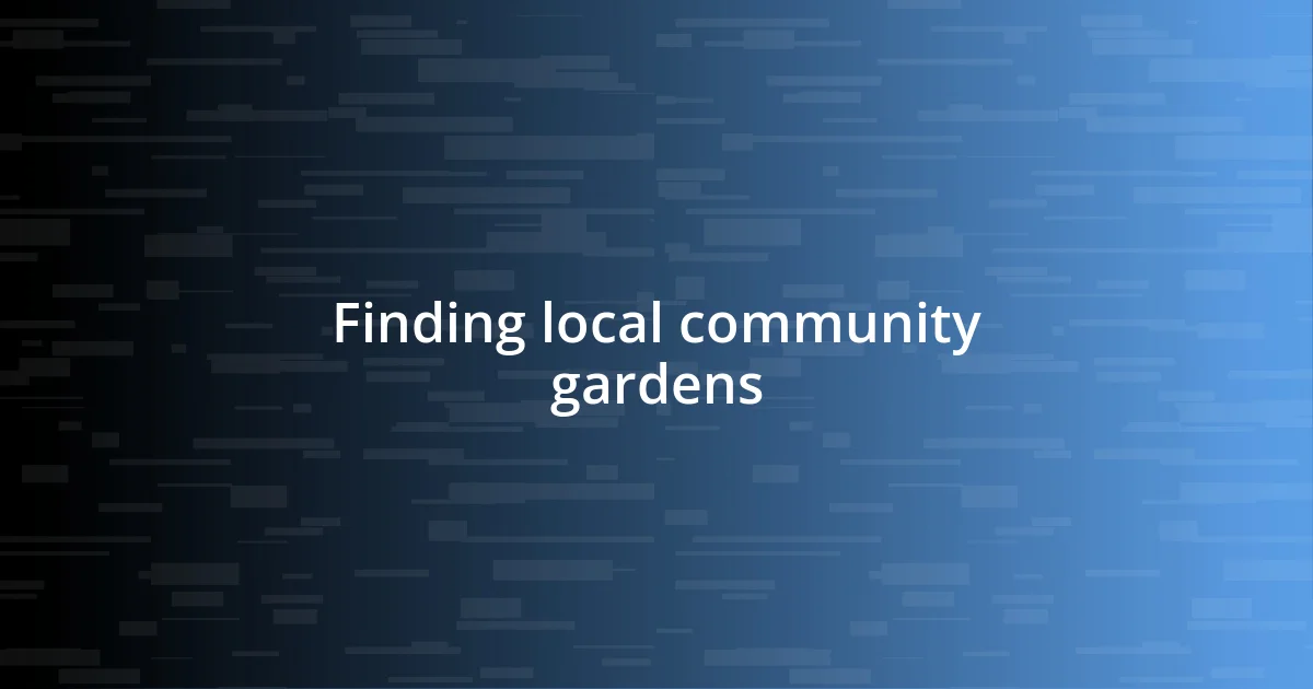 Finding local community gardens