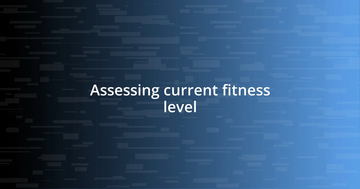 Assessing current fitness level