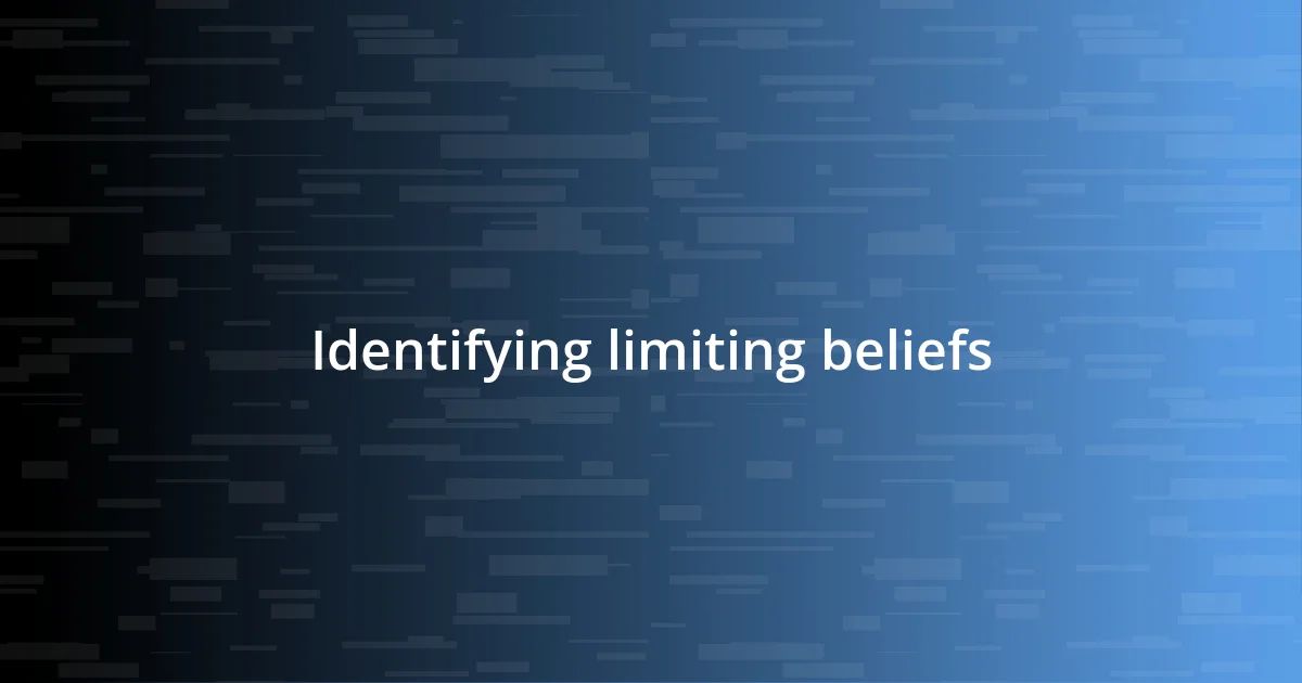 Identifying limiting beliefs