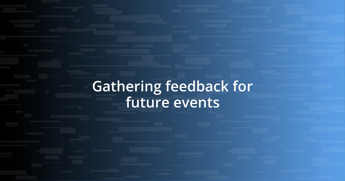 Gathering feedback for future events