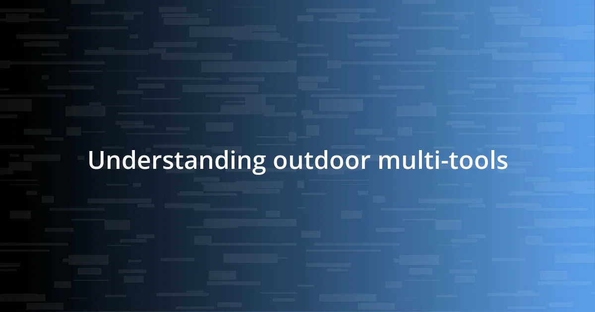 Understanding outdoor multi-tools