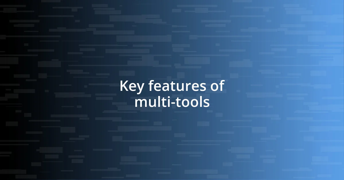 Key features of multi-tools