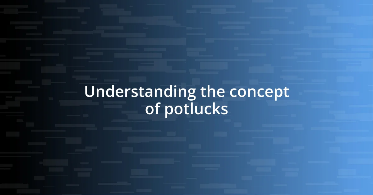 Understanding the concept of potlucks