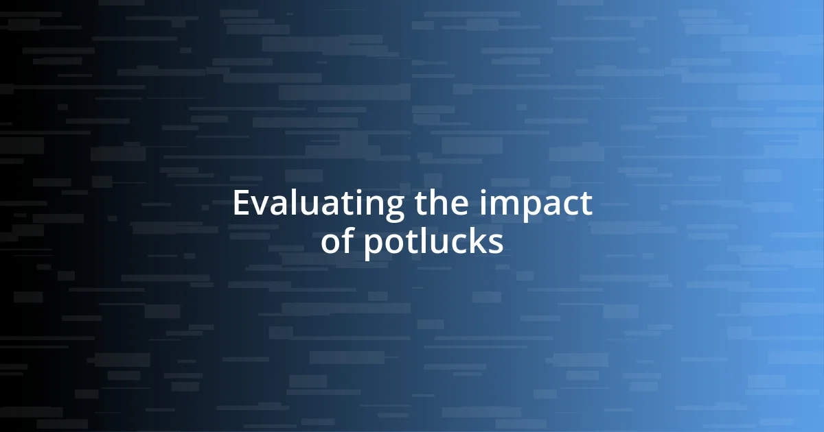 Evaluating the impact of potlucks