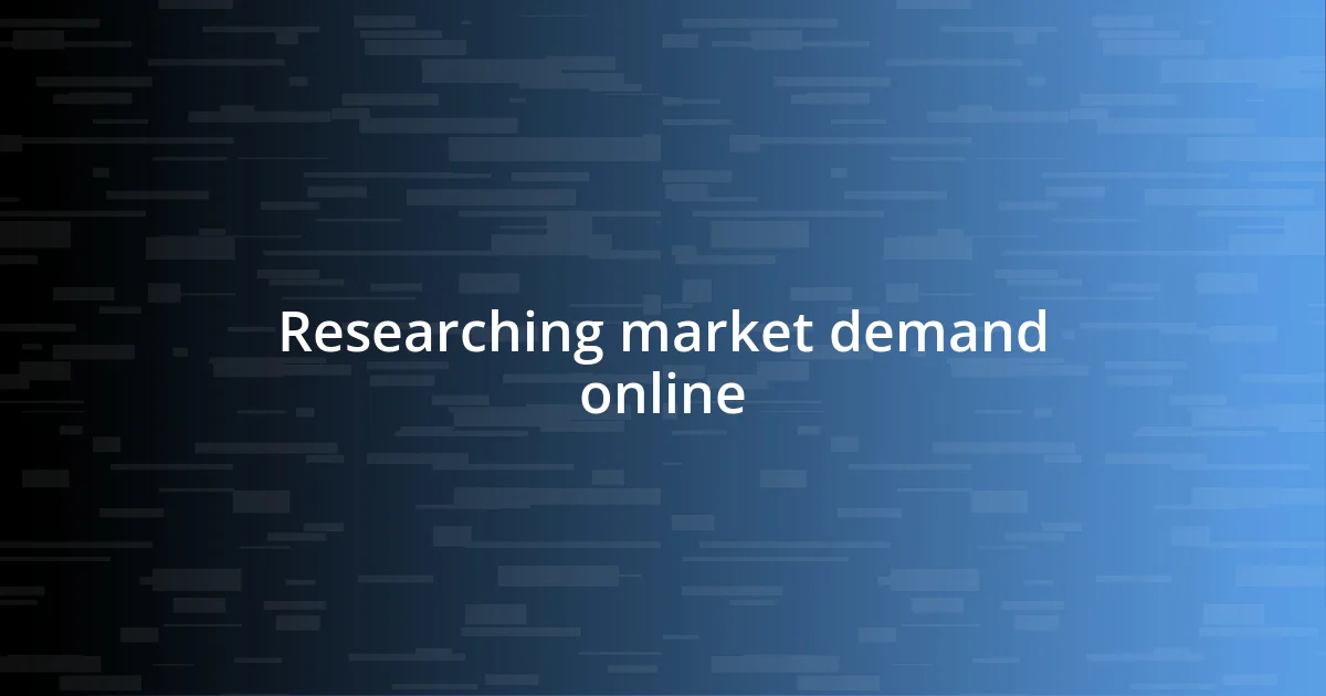 Researching market demand online