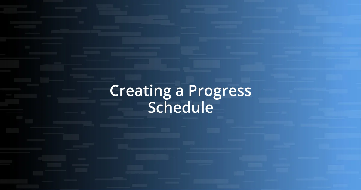 Creating a Progress Schedule