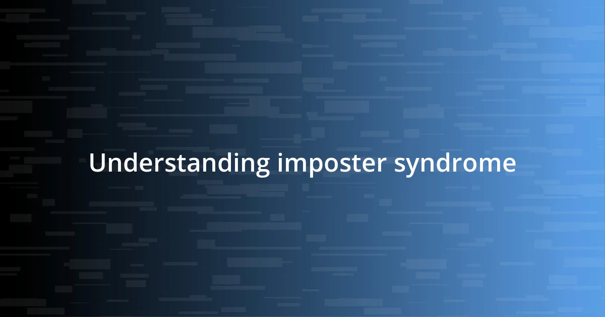 Understanding imposter syndrome