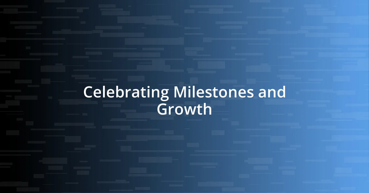 Celebrating Milestones and Growth