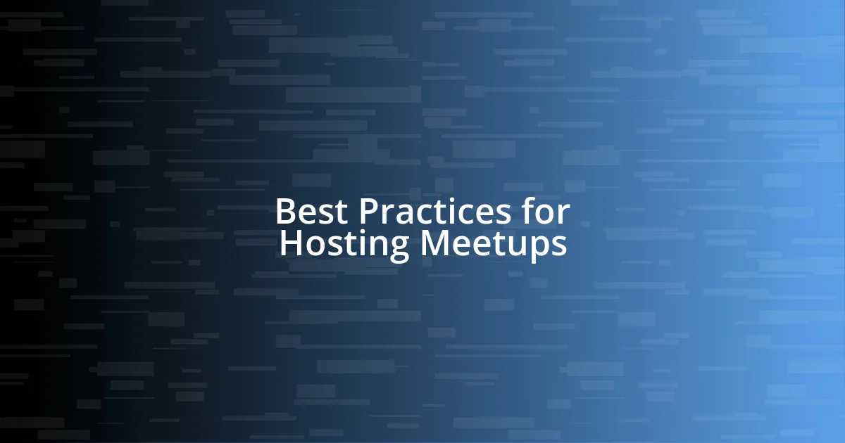 Best Practices for Hosting Meetups