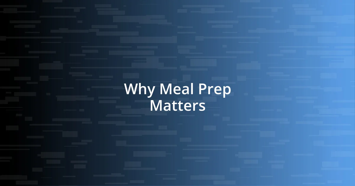 Why Meal Prep Matters