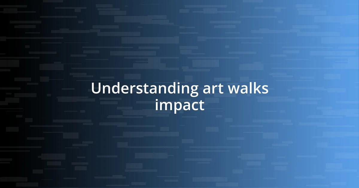 Understanding art walks impact