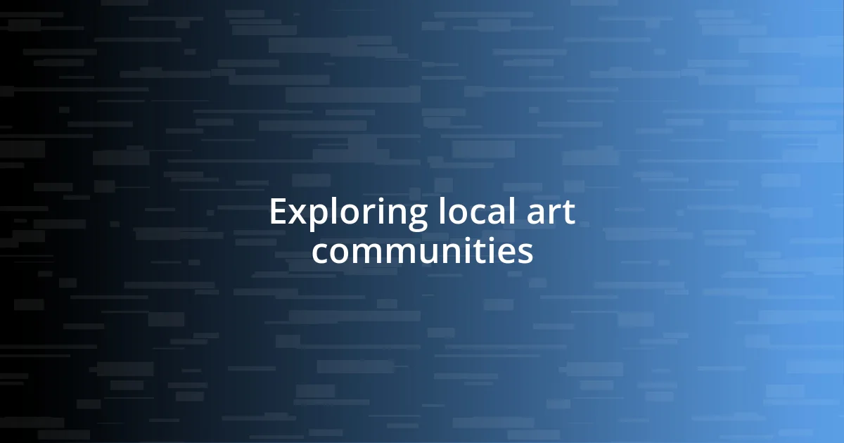 Exploring local art communities