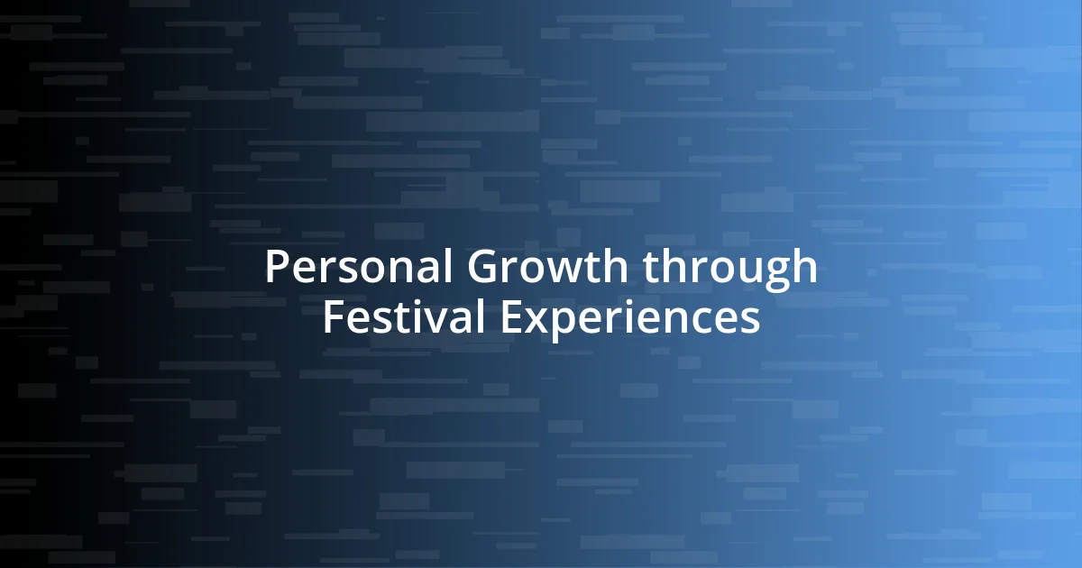 Personal Growth through Festival Experiences