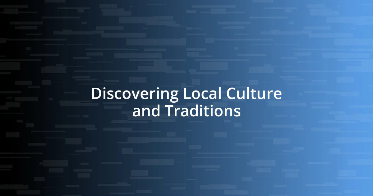 Discovering Local Culture and Traditions