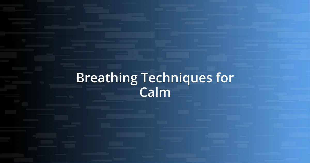 Breathing Techniques for Calm