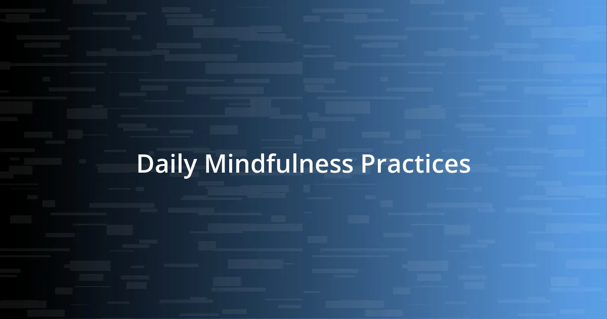 Daily Mindfulness Practices