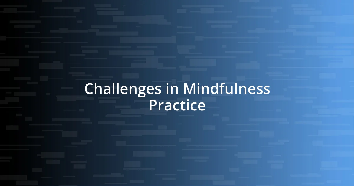 Challenges in Mindfulness Practice