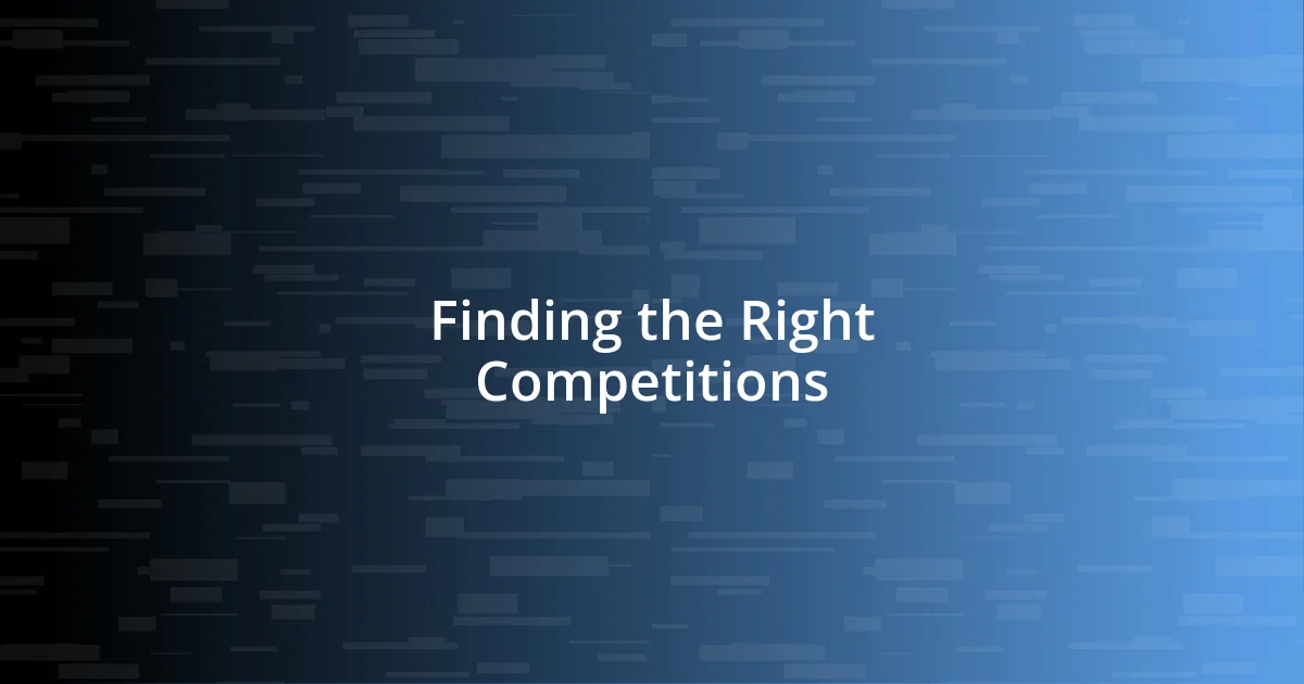 Finding the Right Competitions