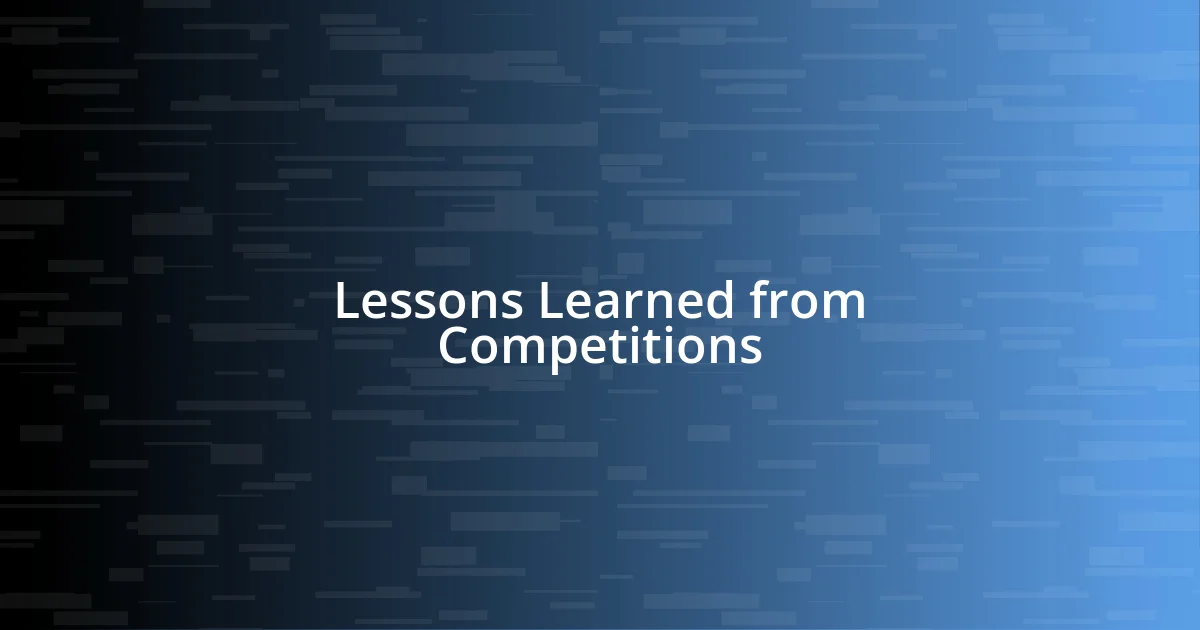 Lessons Learned from Competitions