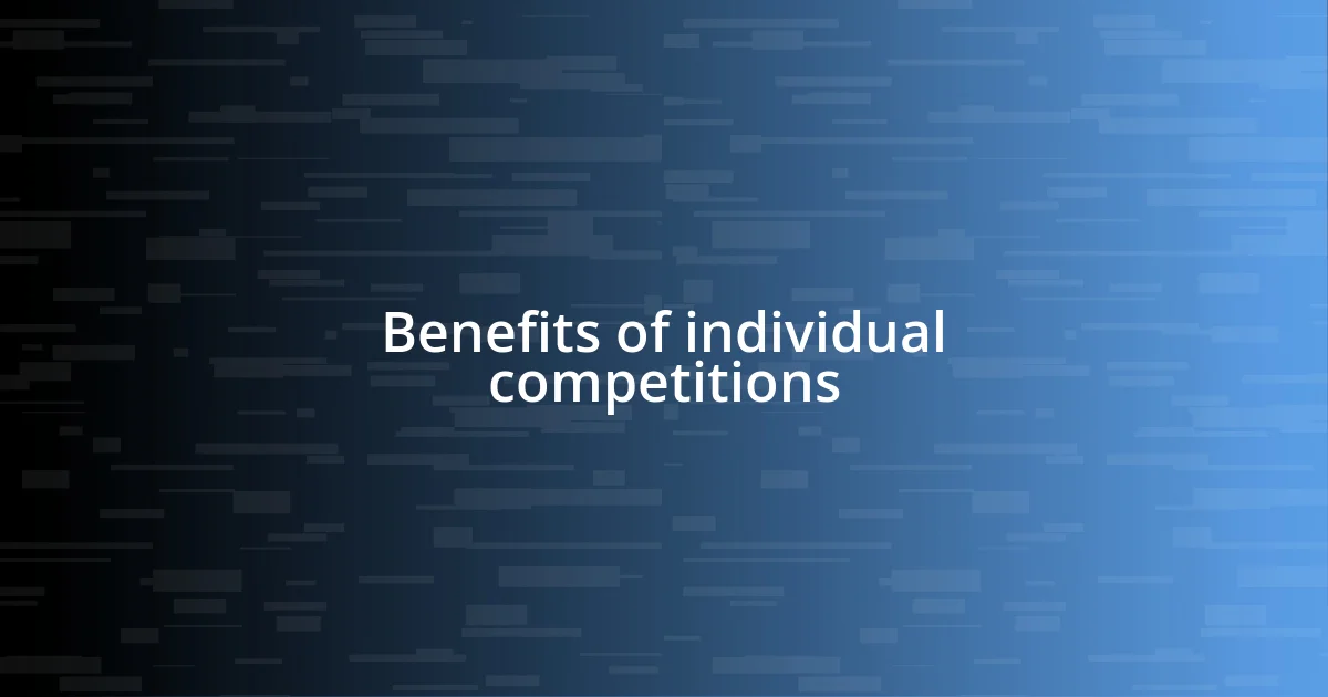 Benefits of individual competitions