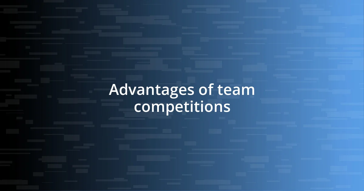 Advantages of team competitions