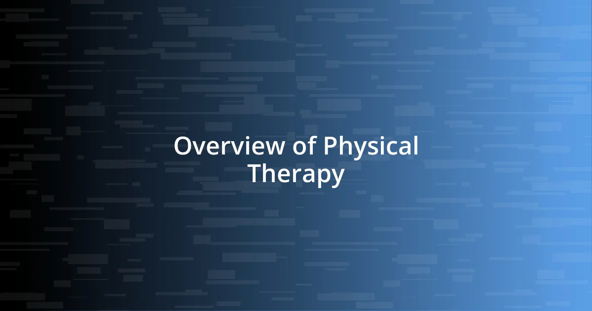 Overview of Physical Therapy