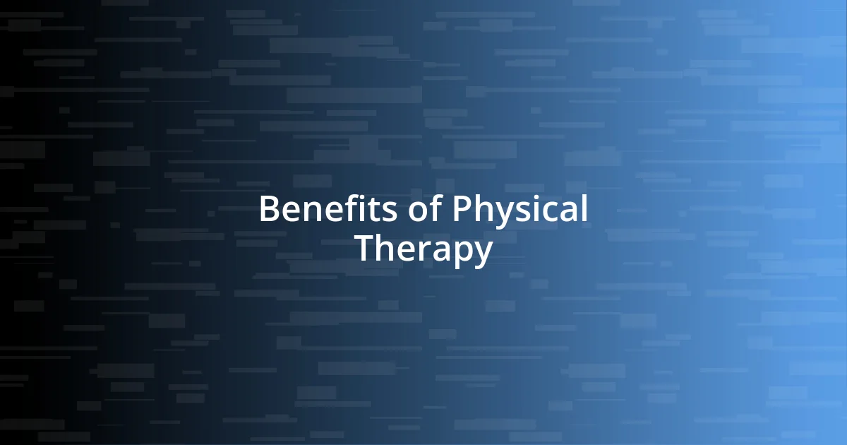 Benefits of Physical Therapy