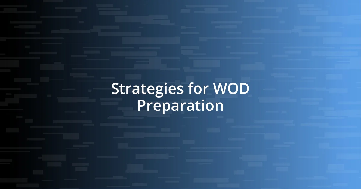 Strategies for WOD Preparation