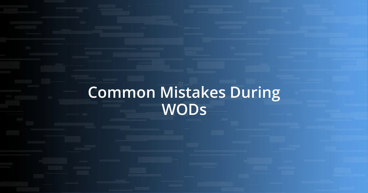 Common Mistakes During WODs