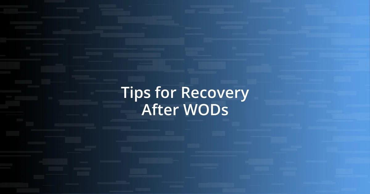 Tips for Recovery After WODs