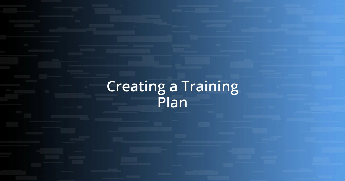 Creating a Training Plan