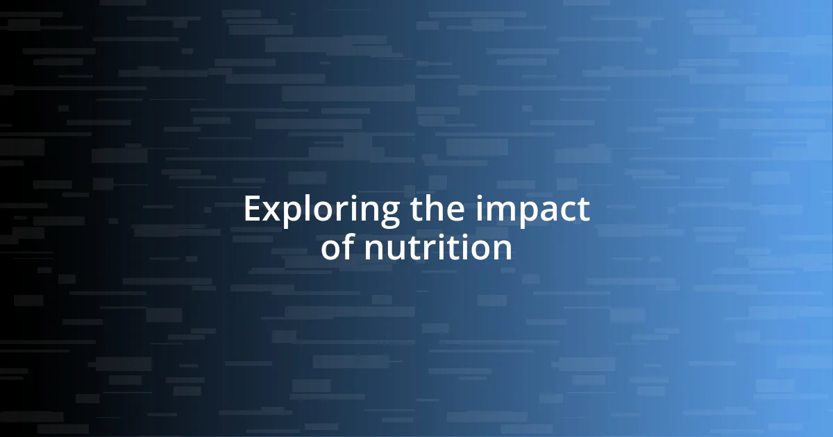 Exploring the impact of nutrition