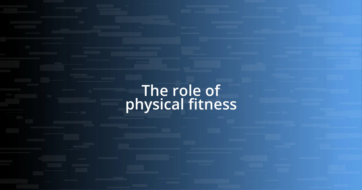 The role of physical fitness