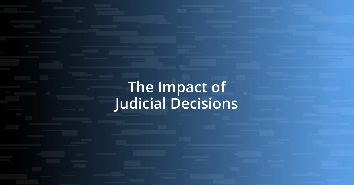 The Impact of Judicial Decisions